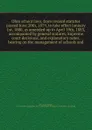 Ohio school laws, from revised statutes passed June 20th, 1879, to take effect January 1st, 1880, as amended up to April 19th, 1883, accompanied by general statutes, Supreme court decisions, and explanatory notes, bearing on the management of scho... - Ohio. Laws