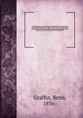 Patrologia Syriaca : complectens opera omnia SS. patrum, doctorum scriptorumque catholicorum, quibus accedunt aliorum acatholicorum auctorum scripta quae ad res ecclesiasticas pertinent, quotquot Syriace supersunt, secundum codices praesertim Lond... - René Graffin