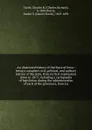 An illustrated history of the State of Iowa : being a complete civil, political, and military history of the state, from its first exploration down to 1875; including a cyclopaedia of legislation during the administration of each of the governors,... - Charles Richard Tuttle