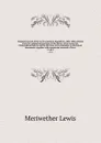 Original journals of the Lewis and Clark Expedition, 1804-1806; printed from the original manuscripts in the library of the American Philosophical Society and by direction of its committee on historical documents, together with manuscript material... - Meriwether Lewis