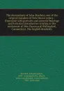 The descendants of John Brockett, one of the original founders of New Haven colony : illustrated with portraits and armorial bearings and historical introduction relating to the settlement of New Haven and Wallingford, Connecticut. The English Bro... - Edward Judson Brockett