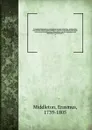 Evangelical biography; or, An historical account of the lives & deaths of the most eminent and evangelical authors or preachers, both British and foreign, in the several denominations of Protestants, from the beginning of the reformation to the pr... - Erasmus Middleton