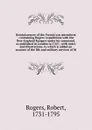 Reminiscences of the French war microform : containing Rogers' expeditions with the New-England Rangers under his command, as published in London in 1765 ; with notes and illustrations, to which is added an account of the life and military service... - Robert Rogers