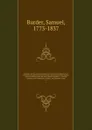 Oriental customs, or, An illustration of the sacred scriptures, by an explanatory application of the customs and manners of the Eastern nations, and especially the Jews, therein alluded to, collected from the most celebrated travellers, and the mo... - Samuel Burder