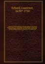A general ecclesiatical history from the nativity of our blessed Saviour to the first establishment of Christianity by humane laws : under the emperor Constantine the Great. With so much of the Jewish and Roman history as is necessary. To which is... - Laurence Echard
