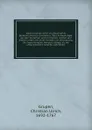 Observationes rervm et antiqvitatvm germanicarvm et romanarvm. Oder, Anmerkungen aus den teutschen und romischen rechten und alterthumern, mit einer vorrede und abhandlung, De lingva Hengisti, Hengist's tonge, als der altsachsischen sprache, welch... - Christian Ulrich Grupen