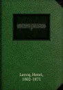 De la fecondation naturelle et artificielle des vegetaux et de l'hybridation, consideree dans ses rapports avec l'horticulture, l'agriculture et la sylviculture, contenant les moyens pratiques d'operer l'hybridation et de creer facilement des vari... - Henri Lecoq