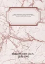Ridpath's Universal history : an account of the origin, primitive condition and ethnic development of the great races of mankind, and of the principal events in the evolution and progress of the civilized life among men and nations, from recent an... - John Clark Ridpath