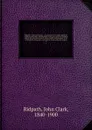 Ridpath's Universal history : an account of the origin, primitive condition and ethnic development of the great races of mankind, and of the principal events in the evolution and progress of the civilized life among men and nations, from recent an... - John Clark Ridpath