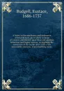 A letter to the merchants and tradesmen of Great Britain, particularly to those of London and Bristol; upon their late glorious behaviour and happy success, in opposing the extension of the excise-laws: with a few seasonable cautions. And somethin... - Eustace Budgell