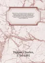 Bible Society, misrepresentation corrected, or, A defence of the conduct of those Baptists who conscientiously give all their contributions for the distribution of the Scriptures in heathen lands, to aid in circulating the translations made by Bap... - Charles Tupper