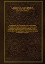 Gymnasium; sive, Symbola critica, intended to assist the classical student in his endeavours to attain a correct Latin prose style. Clavis Gymnasii, editioni quintae accommodata, sive Exercitationes in symbolam criticam, partim, sicut in veteribus... - Alexander Crombie