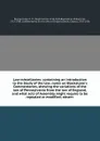 Law miscellanies: containing an introduction to the Study of the law; notes on Blackstone's Commentaries, shewing the variations of the law of Pennsylvania from the law of England, and what acts of Assembly might require to be repealed or modified... - Hugh Henry Brackenridge