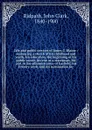 Life and public services of James G. Blaine : embracing a sketch of his childhood and youth, his education, the beginning of his public career, his rise as a statesman, his part in the administration of Garfield, his literary work, and his nominat... - John Clark Ridpath