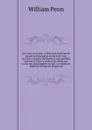 No cross, no crown : a discourse shewing the nature and discipline of the holy cross of Christ, and that the denial of self and daily bearing of Christ's cross is the alone way to the rest and kingdom of God : to which are added the living and dyi... - William Penn