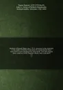Memoirs of Samuel Pepys, esq., F. R. S., secretary to the Admiralty in the reigns of Charles II and James II, comprising his diary from 1659 to 1669, deciphered by John Smith . from the original short- hand ms. in the Pepysian Library, and a selec... - Samuel Pepys