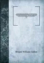 A popular history of the United States : from the first discovery of the western hemisphere by the Northmen, to the end of the first century of the union of the states ; preceded by a sketch of the prehistoric period and the age of the mound build... - Bryant William Cullen