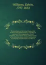 The presidents of the United States, their memoirs and administrations, including an account of the inauguration of each president, and a history of the political events of his administration, and the transactions of Congress at each session: to w... - Edwin Williams