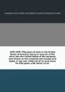 1848-1898. Fifty years of work in the United States of America; being an account of the entry into the United States of the company now known as the Liverpool and London and Globe, in the year 1848 and of its work there for fifty years; with which... - Liverpool and London and Globe Insurance Limited