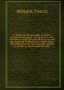 A treatise on the principles of the law of marine insurances : in two parts. I.--On the contract itself, between the assured and the assurer. II.--Of the causes which vacate that contract. 2.--In what cases the assured is entitled to recover back ... - Francis Hildyard