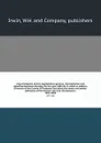 City of Kingston, street, alphabetical, general, miscellaneous and classified business directory for the year 1885-86, to which is added a Directory of the County of Frontenac including the names and postal addresses of the farmers' lots and conce... - W.H. mpanys Irwin