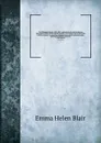 The Philippine Islands, 1493-1803 : explorations by early navigators, descriptions of the islands and their peoples, their history and records of the Catholic missions, as related in contemporaneous books and manuscripts, showing the political, ec... - Blair Emma Helen