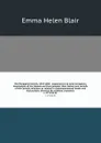 The Philippine Islands, 1493-1803 : explorations by early navigators, descriptions of the islands and their peoples, their history and records of the Catholic missions, as related in contemporaneous books and manuscripts, showing the political, ec... - Blair Emma Helen