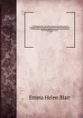 The Philippine Islands, 1493-1803 : explorations by early navigators, descriptions of the islands and their peoples, their history and records of the Catholic missions, as related in contemporaneous books and manuscripts, showing the political, ec... - Blair Emma Helen