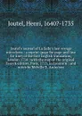 Joutel's journal of La Salle's last voyage microform : a reprint (page for page and line for line) of the first English translation, London 1714 : with the map of the original French edition, Paris, 1713, in facsimile ; and notes by Melville B. An... - Henri Joutel