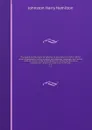 The Uganda protectorate; an attempt to give some description of the physical geography, botany, zoology, anthropology, languages and history of the territories under British protection in East Central Africa, between the Congo Free State and the R... - Harry Hamilton Johnston