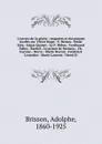 L'envers de la gloire : enquetes et documents inedits sur Victor Hugo.- E. Renan.- Emile Zola.- Edgar Quinet.- Le P. Didon.- Ferdinand Fabre.- Rachel.- Le prince de Monaco.- Ch. Garnier.- Herve.- Marie Dorval.- Frederick Lemaitre.- Marie Laurent.-... - Adolphe Brisson
