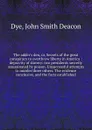 The adder's den, or, Secrets of the great conspiracy to overthrow liberty in America : depravity of slavery: two presidents secretly assassinated by poison. Unsuccessful attempts to murder three others. The evidence conclusive, and the facts estab... - John Smith Deacon Dye