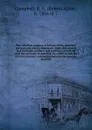 The rebellion register: a history of the principal persons and places, important dates, documents and statistics, military and political, connected with the civil war in America. To which is added a citizen's manual; containing national documents,... - Robert Allen Campbell