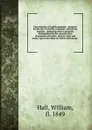 Encyclopedia of English grammar : designed for the use of schools, academies, and private learners : embracing what is generally distinguished by the separate titles of grammar, elocution, rhetoric, logic and music, upon a new plan not before intr... - William Hall