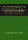 A List of the general and field officers, as they rank in the army : of the officers in the several regiments of horse, dragoons, and foot, on the British and Irish establishments ; (to which is now added an alphabetical index) ; the Royal Regimen... - Great Britain. War Office