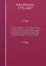 Horrors of slavery : or, the American tars in Tripoli ; containing an account of the loss and capture of the United States frigate Philadelphia ; treatment and sufferings of the prisoners ; description of the place ; manners, customs, &c. of the T... - William Ray
