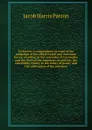 Yorktown: a compendious account of the campaign of the allied French and American forces, resulting in the surrender of Cornwallis and the close of the American revolution; the succeeding events, to the treaty of peace; and the celebration of the ... - Jacob Harris Patton