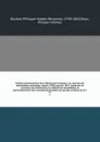 Histoire parlementaire de la Revolution francaise; ou, Journal des Assemblees nationales, depuis 1789 jusqu'en 1815, contenant la narration des evenemens, les debats des Assemblees, et particulierement de la Societe des Jacobins les proces-verbaux... - Philippe-Joseph-Benjamin Buchez