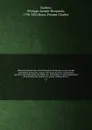 Histoire parlementaire de la Revolution francaise; ou, Journal des Assemblees nationales, depuis 1789 jusqu'en 1815, contenant la narration des evenemens, les debats des Assemblees, et particulierement de la Societe des Jacobins les proces-verbaux... - Philippe-Joseph-Benjamin Buchez
