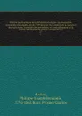 Histoire parlementaire de la Revolution francaise; ou, Journal des Assemblees nationales, depuis 1789 jusqu'en 1815, contenant la narration des evenemens, les debats des Assemblees, et particulierement de la Societe des Jacobins les proces-verbaux... - Philippe-Joseph-Benjamin Buchez