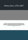 A manual of anatomy : containing rules for displaying the structure of the body : so as to exhibit the elementary views of anatomy and their application to pathology and surgery : to which are added observations on the art of making anatomical pre... - John Shaw