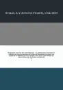 Biographie nouvelle des contemporains : ou, Dictionnaire historique et raisonne de tous les hommes qui, depuis la Revolution francaise, ont acquis de la celebrite par leurs actions, leurs ecrits, leurs erreurs ou leurs crimes, soit en France, soit... - Antoine-Vincent Arnault