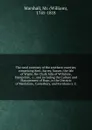 The rural economy of the southern counties; comprizing Kent, Surrey, Sussex; the Isle of Wight; the Chalk hills of Wiltshire, Hampshire, &c.; and including the Culture and Management of Hops, in the Districts of Maidstone, Canterbury, and Fornham ... - William Marshall