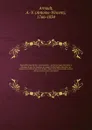 Biographie nouvelle des contemporains : ou, Dictionnaire historique et raisonne de tous les hommes qui, depuis la Revolution francaise, ont acquis de la celebrite par leurs actions, leurs ecrits, leurs erreurs ou leurs crimes, soit en France, soit... - Antoine-Vincent Arnault