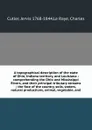 A topographical description of the state of Ohio, Indiana territory, and Louisiana : comprehending the Ohio and Mississippi Rivers, and their principal tributary streams ; the face of the country, soils, waters, natural productions, animal, vegeta... - Jervis Cutler