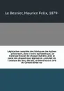 Legislation complete des fabriques des eglises : presentant, dans l'ordre alphabetique, un traite particulier de chaque matiere, avec le texte des dispositions legislative ; precede de l'analyse des lois, decrets, ordonnances et avis du Conseil-de... - Maurice Felix le Besnier