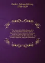 I. The claims of Sir Philip Francis, K. B., to the authorship of Junius's letters, disproved: II. Some enquiry into the claims of the late Charles Lloyd, esq. to the composition if them: III. Observations on the conduct, character, and style of th... - Edmund Henry Barker