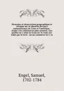 Memoires et observations geographique et critiques sur la situation des pays septentrionaux de l'Asie et l'Amerique, : d'apres les relations les plus recentes. Aux quelles on a joint un Essai sur la route aux Indes par le nord & sur un commerce tr... - Samuel Engel
