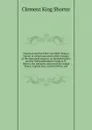 Napoleon and his fellow travellers; being a reprint of certain narratives of the voyages of the dethroned emperor on the Bellerophon and the Northumberland to exile in St. Helena: the romantic stories told by George Home, Captain Ross, Lord Lyttel... - Shorter Clement King