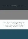 Observations and inquiries relating to various parts of ancient history; containing dissertations on the wind Euroclydon, and on the island Melite, together with an account of Egypt in its most early state, and of the shepherd kings. The whole cal... - Jacob Bryant